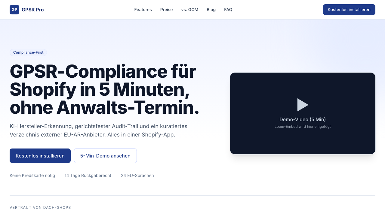 GPSR Pro Homepage: GPSR-Compliance für Shopify in 5 Minuten, ohne Anwalts-Termin - KI-Hersteller-Erkennung, gerichtsfester Audit-Trail und EU-AR-Verzeichnis